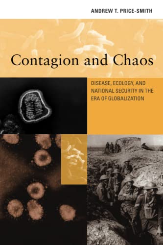 Contagion and Chaos: Disease, Ecology, and National Security in the Era of Globalization (Mit Press)