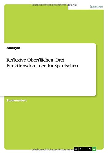 Reflexive Oberflächen. Drei Funktionsdomänen im Spanischen