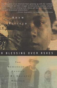 A Blessing over Ashes: The Remarkable Odyssey of My Unlikely Brother