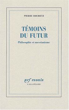 Témoins du futur : philosophie et messianisme