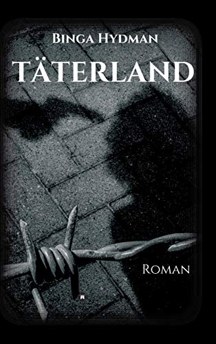 Täterland: Roman / Zeitgeschichte