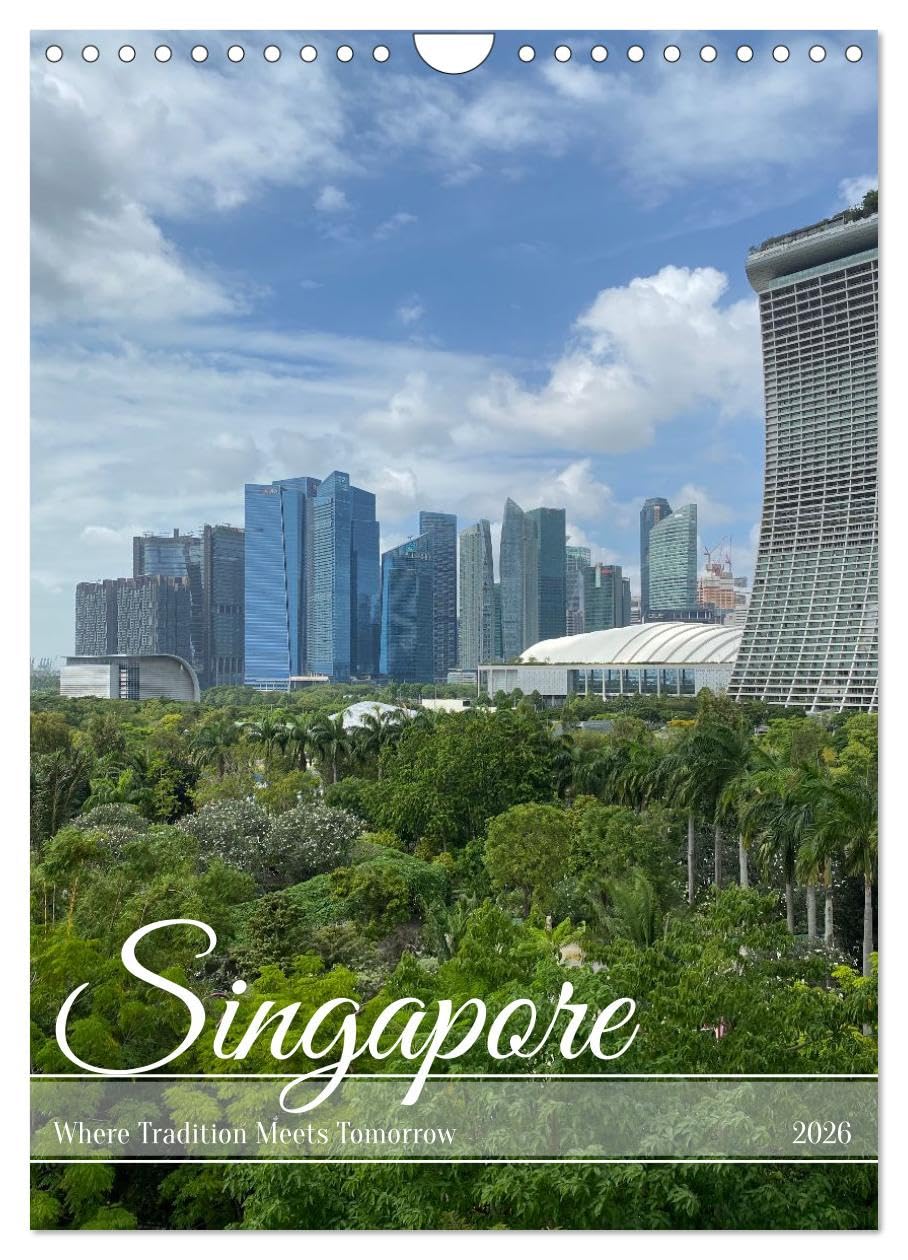Singapore - Where Tradition Meets Tomorrow (Wall Calendar 2026 DIN A4 portrait), CALVENDO 12 Month Wall Calendar: Discover Singapore's unique harmony ... neighborhoods, and architectural contrasts.