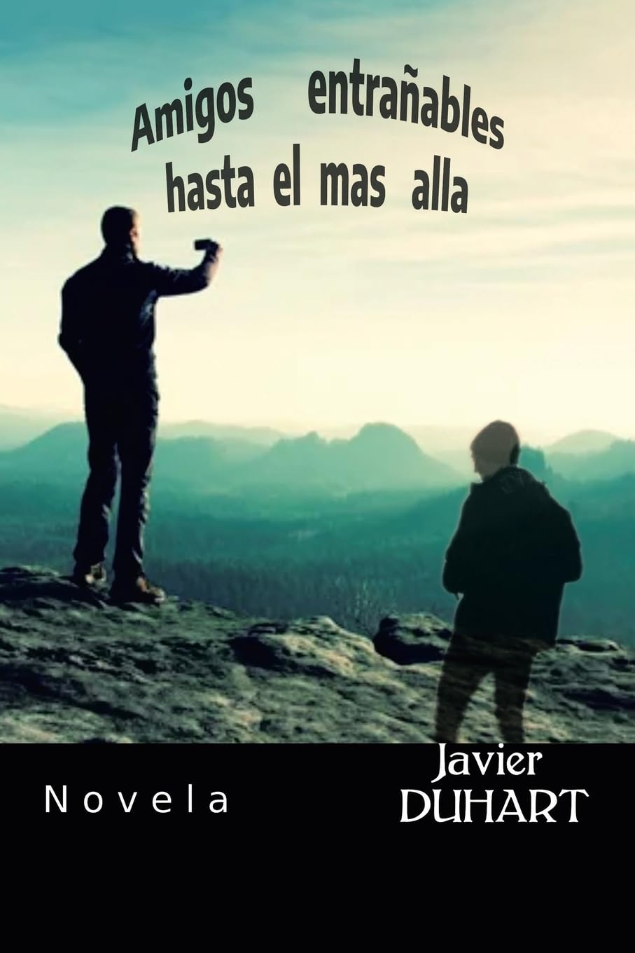 AMIGOS ENTRAÑABLES HASTA EL MAS ALLA: Novela
