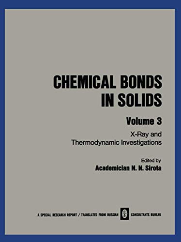 Chemical Bonds in Solids, Volume 3: X-Ray and Thermodynamic Investigations