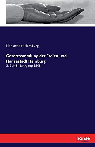 Gesetzsammlung der Freien und Hansestadt Hamburg: 3. Band - Jahrgang 1868