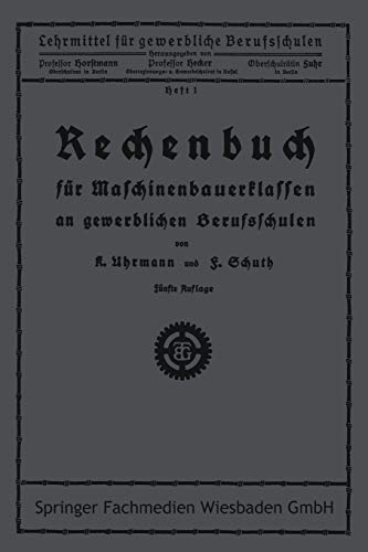 Rechenbuch für Maschinenbauerklassen an gewerblichen Berufsschulen (Lehrmittel für gewerbliche Berufschulen)