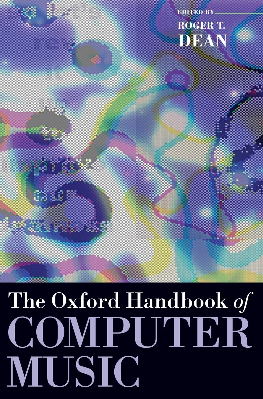 Oxford Handbook of Computer Music (Oxford Handbooks)