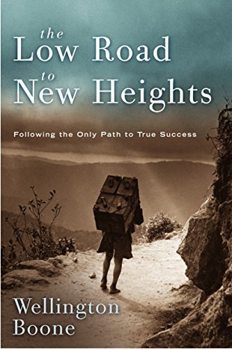 The Low Road To New Heights: Following the Only Path to True Success