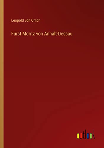 Fürst Moritz von Anhalt-Dessau