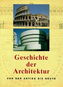 Geschichte der Architektur. Von der Antike bis heute