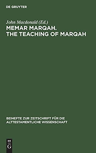 Memar Marqah. The Teaching of Marqah: Volume 1: The Text (Beihefte zur Zeitschrift für die alttestamentliche Wissenschaft, 84/1, Band 1)