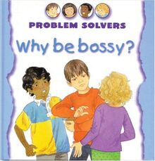 Why Be Bossy? (Problem Solvers)