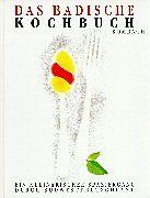 Das badische Kochbuch: Ein kulinarischer Spaziergang durch Südwestdeutschland