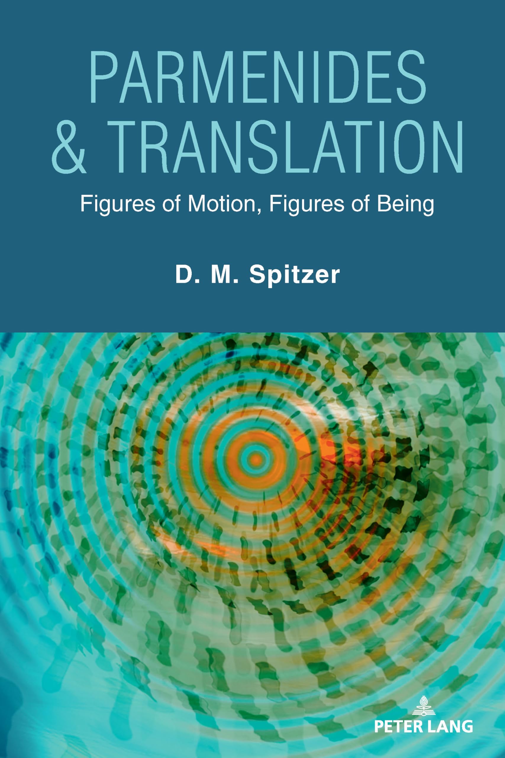 Parmenides & Translation: Figures of Motion, Figures of Being