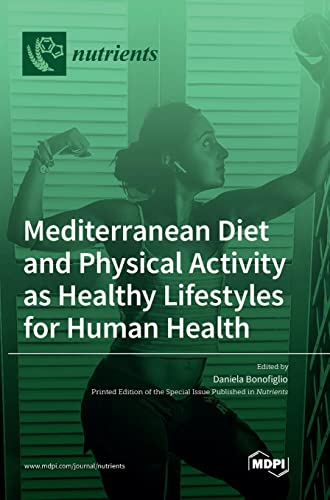 Mediterranean Diet and Physical Activity as Healthy Lifestyles for Human Health
