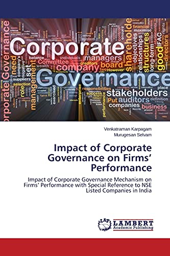 Impact of Corporate Governance on Firms' Performance: Impact of Corporate Governance Mechanism on Firms' Performance with Special Reference to NSE Listed Companies in India