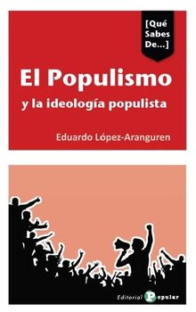 EL populismo y las ideologías populistas en España ([Qué Sabes De...], Band 17)