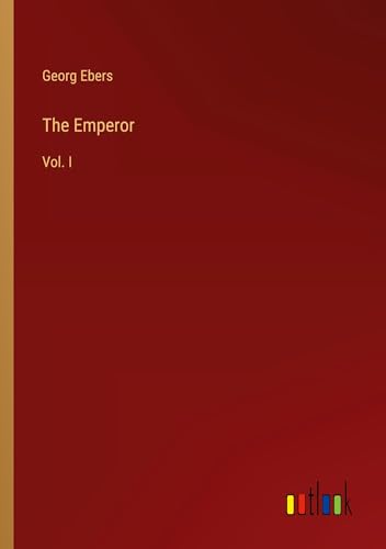 The Emperor: Vol. I