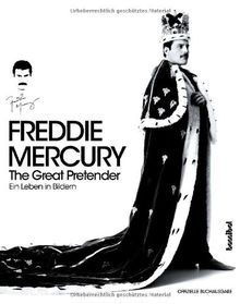 Freddie Mercury - The Great Pretender - Ein Leben in Bildern