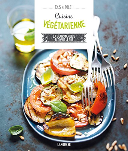 Cuisine végétarienne : la gourmandise est dans le pré !