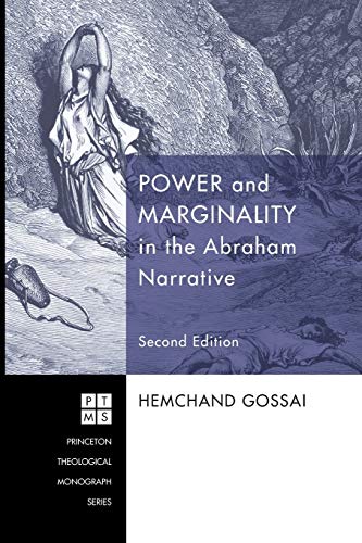 Power and Marginality in the Abraham Narrative - Second Edition (Princeton Theoligical Monograph, Band 130)