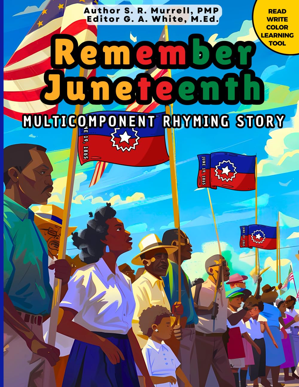 Remember Juneteenth: Multicomponent Educational Rhyming Story (Multicomponent Rhyming Stories: Read, Write, Color Resource for Early Readers, ESL, Learners with ADHD or Autism)