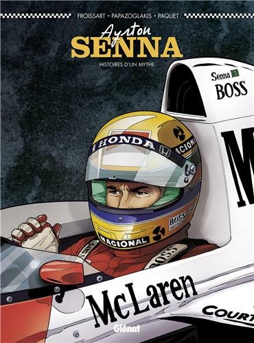 Ayrton Senna : Histoires D'un Mythe