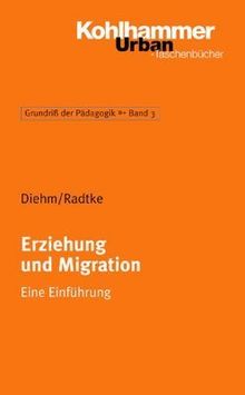 Grundriss der Pädagogik /Erziehungswissenschaft: Erziehung und Migration: Eine Einführung: 3