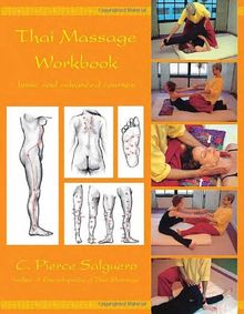 Thai Massage Workbook: Basic and Advanced Courses