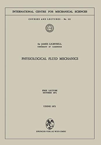 Physiological Fluid Mechanics: Free Lecture, October 1971 (CISM International Centre for Mechanical Sciences, 111, Band 111)