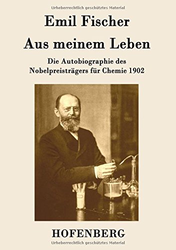 Aus meinem Leben: Die Autobiographie des Nobelpreisträgers für Chemie 1902