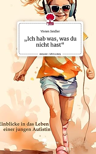 ,,Ich hab was, was du nicht hast. Life is a Story - story.one