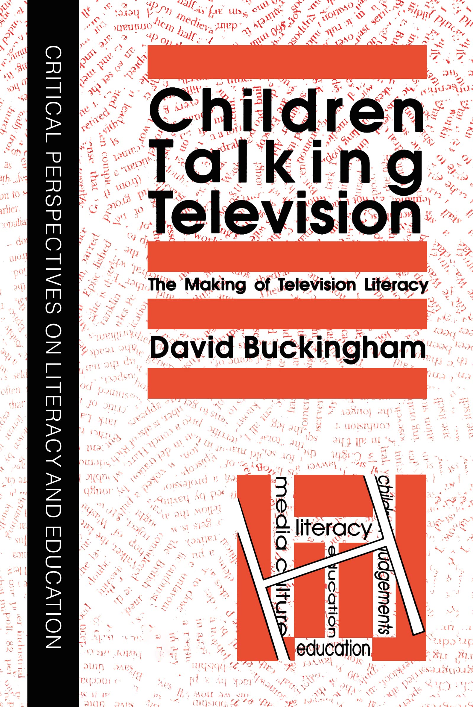 Children Talking Television: The Making Of Television Literacy (Critical Perspectives on Literary and Education)