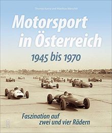 Motorsport in Österreich zwischen 1945 und 1970 in faszinierenden Fotografien, die Erinnerungen an legendäre Rennen, Rennfahrer und Rennstrecken wecken (Sutton Archivbilder)