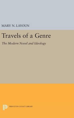 Travels of a Genre: The Modern Novel and Ideology (Princeton Legacy Library)