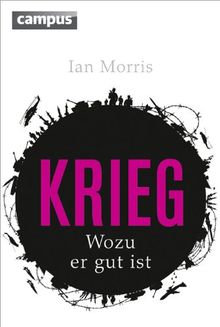 Krieg: Wozu er gut ist