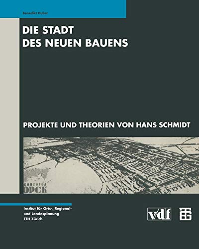 Die Stadt des Neuen Bauens: Projekte und Theorien von Hans Schmidt (German Edition)