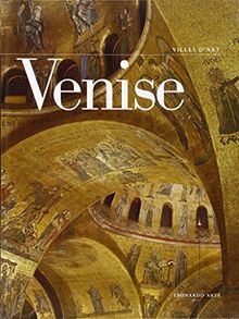 Arte a Venezia. Splendore, monumenti e capolavori della Serenissima. Ediz. francese (Cataloghi d'arte)