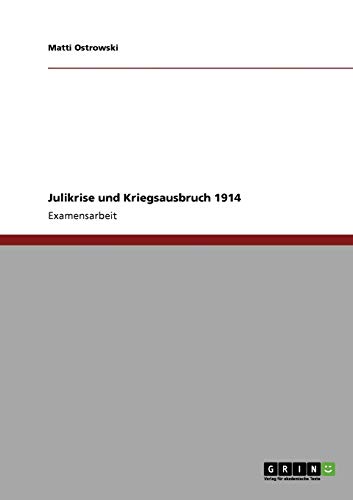 Julikrise und Kriegsausbruch 1914