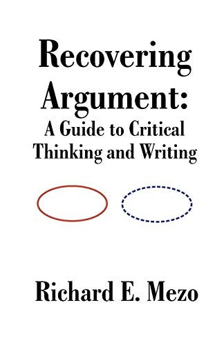 Recovering Argument: A Guide to Critical Thinking and Writing