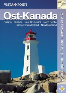 Ost-Kanada: 12 Reiseregionen - 48 Routen - Service von A-Z