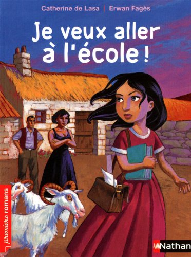 Je veux aller &agrave; l'&eacute;cole - Roman Vie quotidienne - De 7 &agrave; 11 ans