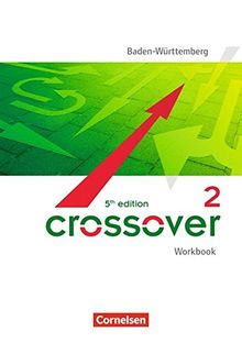 Crossover - 5th edition Baden-Württemberg: B2-C1: Band 2 - 12./13. Schuljahr - Workbook mit herausnehmbarem Schlüssel