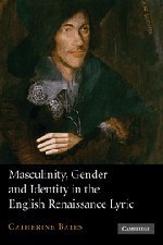 Masculinity, Gender and Identity in the English Renaissance Lyric