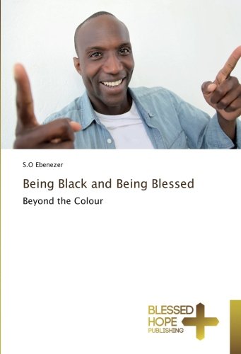 Being Black and Being Blessed: Beyond the Colour