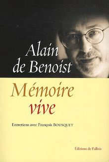 Mémoire vive : entretiens avec François Bousquet