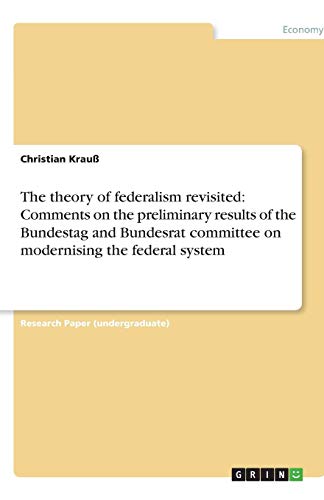 The theory of federalism revisited: Comments on the preliminary results of the Bundestag and Bundesrat committee on modernising the federal system