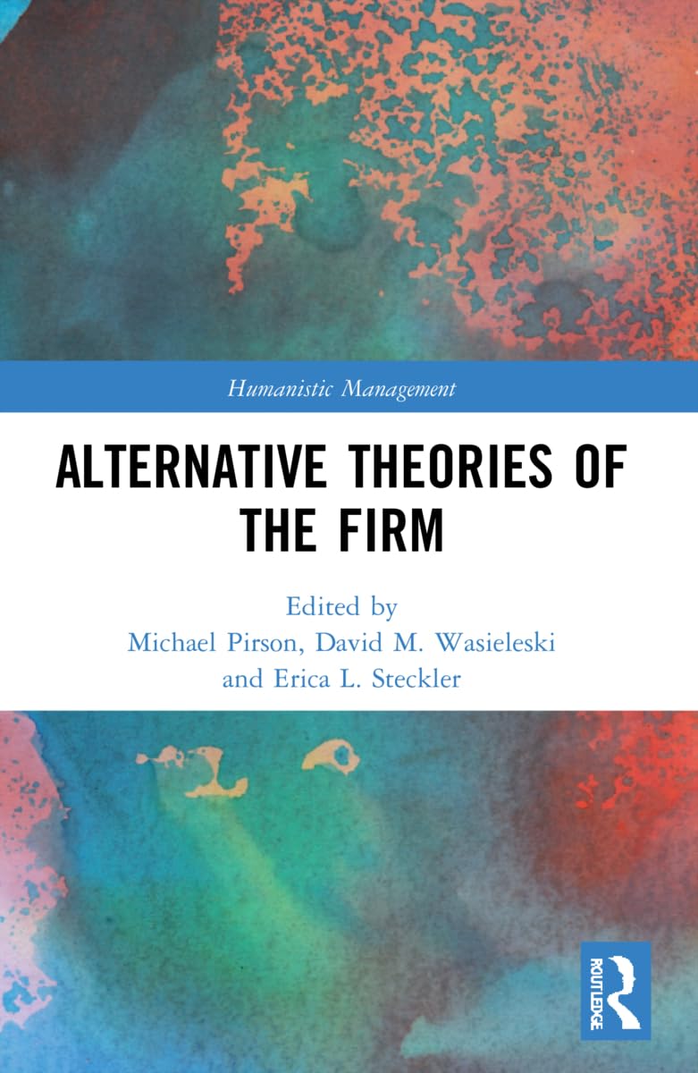 Alternative Theories of the Firm (Humanistic Management)