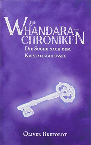 Die Whandara-Chroniken: Die Suche nach dem Kristallschlüssel