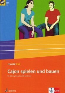 Cajon spielen und bauen: Themenheft für die 5.-10. Klasse mit Audio-CD